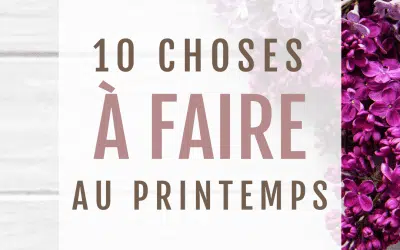 10 choses à faire au printemps