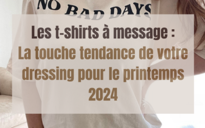 Les T-shirts à Message : La Touche Tendance de Votre Dressing pour le Printemps 2024